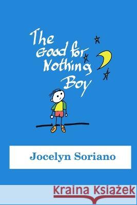 The Good For Nothing Boy Jocelyn Soriano 9781074684372 Independently Published - książka