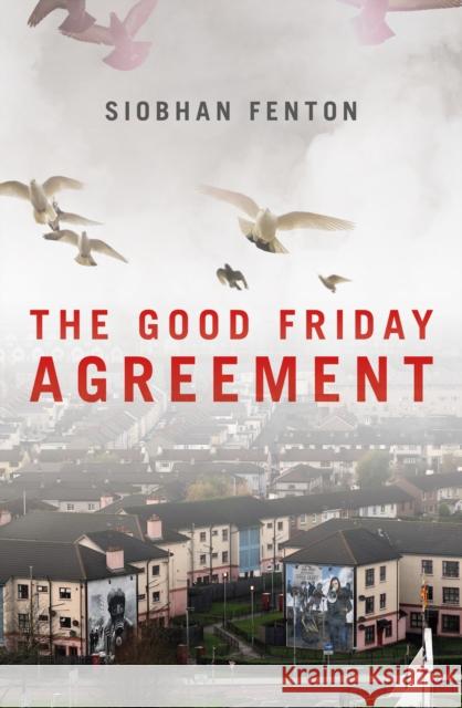 The Good Friday Agreement  9781785903731 Biteback Publishing - książka