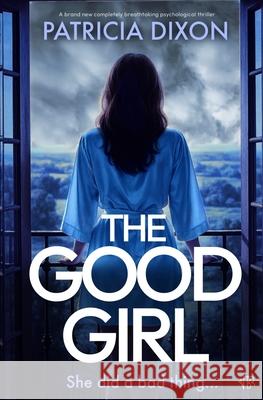 The Good Girl Patricia Dixon 9781917705318 Bloodhound Books - książka