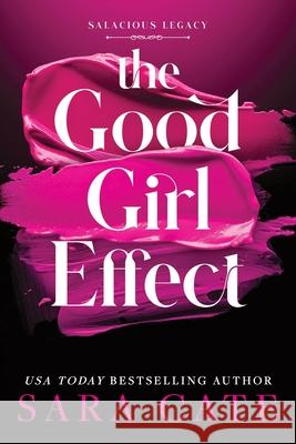 The Good Girl Effect (Standard Edition) Sara Cate 9781464249235 Sourcebooks Casablanca - książka