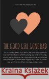 The good girl gone bad Leah Mitchell 9781721549337 Createspace Independent Publishing Platform