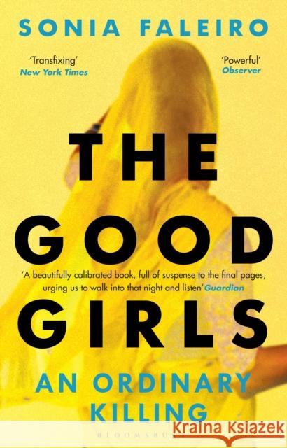 The Good Girls: An Ordinary Killing Sonia Faleiro 9781408876763 Bloomsbury Publishing PLC - książka