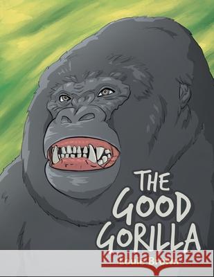 The Good Gorilla Louie Brown 9781664102194 Xlibris Au - książka