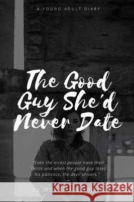 The Good Guy She'd Never Date HAMZA EL MOUTADIR 9781794881037 Lulu.com - książka