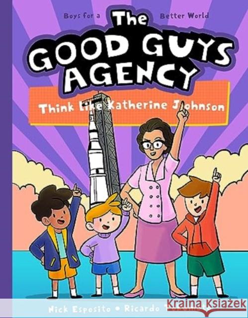 The Good Guys Agency: Think Like Katherine Johnson Nick Esposito Ricardo Tokumoto 9781638193005 Bushel & Peck Books - książka