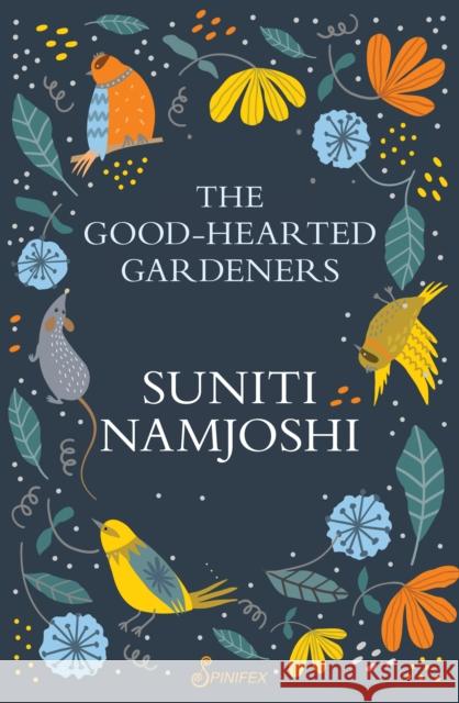 The Good-Hearted Gardeners Suniti Namjoshi 9781922964007 Gazelle Book Services Ltd (RJ) - książka
