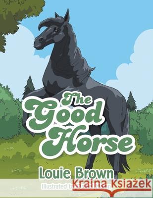The Good Horse Louie Brown Daniel Majan 9781664103214 Xlibris Au - książka