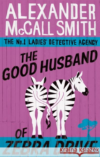 The Good Husband Of Zebra Drive Alexander McCall Smith 9780349117737 Little, Brown Book Group - książka