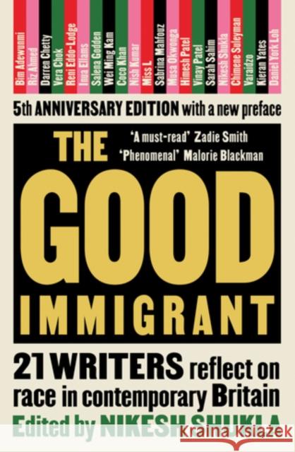 The Good Immigrant: 21 writers reflect on race in contemporary Britain Shukla Nikesh 9781783523955 Unbound - książka