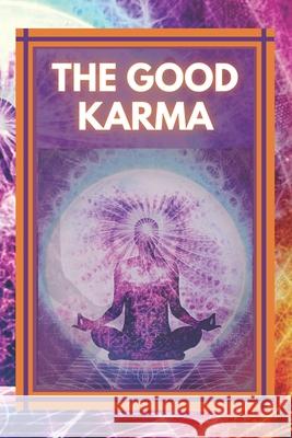 The Good Karma: Attract positive energy to your life! Mentes Libres 9781677404674 Independently Published - książka
