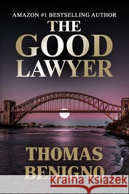The Good Lawyer Thomas Benigno 9781463604813 Createspace - książka