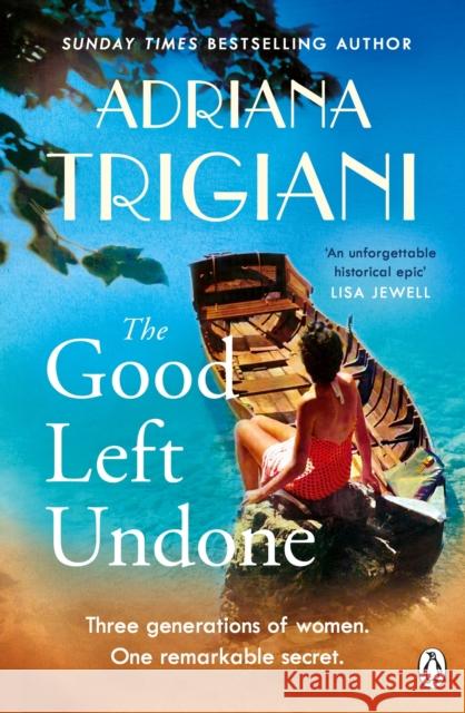 The Good Left Undone: The instant New York Times bestseller that will take you to sun-drenched mid-century Italy Adriana Trigiani 9781405952156 Penguin Books Ltd - książka
