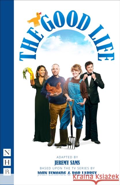 The Good Life Jeremy Sams 9781839040337 Nick Hern Books - książka