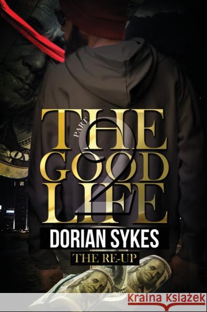 The Good Life Part 2: The Re-Up Dorian Sykes 9781645561668 Urban Books - książka