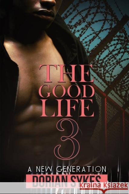 The Good Life Part 3: A New Generation Dorian Sykes 9781645562764 Urban Books - książka