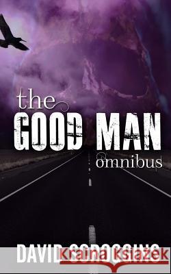 The Good Man: Omnibus David Scroggins 9781490935171 Createspace - książka