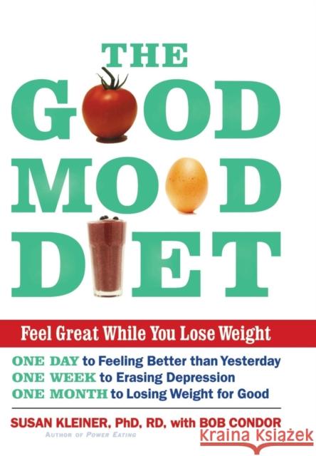 The Good Mood Diet: Feel Great While You Lose Weight Susan Kleiner Bob Condor 9780821280041 Springboard Press - książka