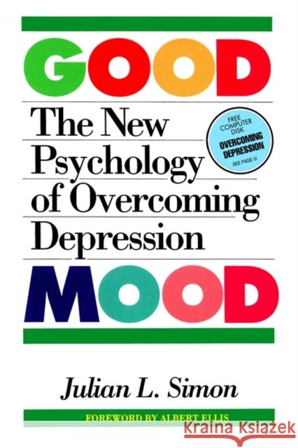 The Good Mood: The New Psychology of Overcoming Depression Simon, Julian Lincoln 9780812690989 Open Court Publishing Company - książka
