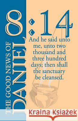 The Good News of Daniel 8: 14 Daniel E. Augsburger 9781572581449 Teach Services, Inc. - książka