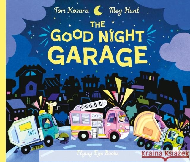 The Good Night Garage Tori Kosara 9781838743376 Flying Eye Books - książka