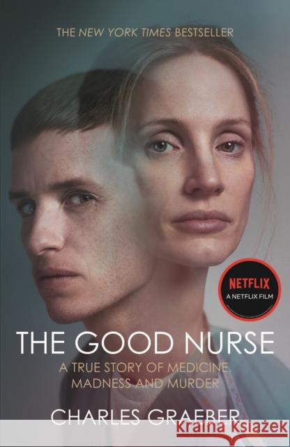 The Good Nurse: A True Story of Medicine, Madness and Murder Charles Graeber 9781838959470 Atlantic Books - książka