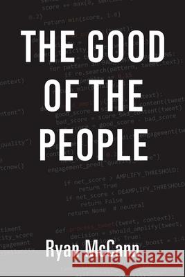 The Good of the People Ryan McCann 9781543784565 Partridge Publishing Singapore - książka
