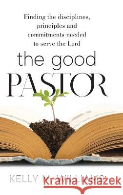 The Good Pastor Kelly M Williams   9781954618510 Vide Press LLC - książka