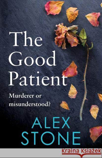 The Good Patient Alex Stone 9781802803327 Boldwood Books Ltd - książka