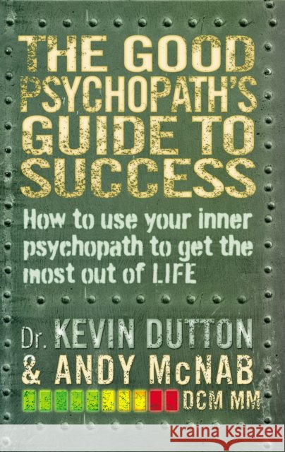 The Good Psychopath's Guide to Success Professor Kevin Dutton 9780552171069 Transworld Publishers Ltd - książka