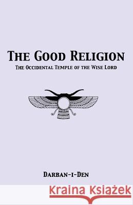 The Good Religion Stephen E. Flowers 9781885972996 Lodestar Books - książka