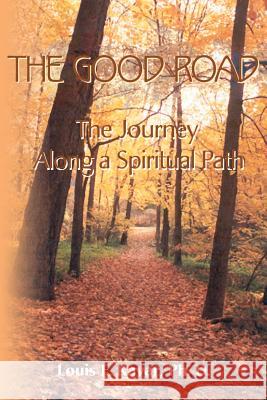 The Good Road: The Journey Along a Spiritual Path Kavar, Louis F. 9780595147175 Writers Club Press - książka