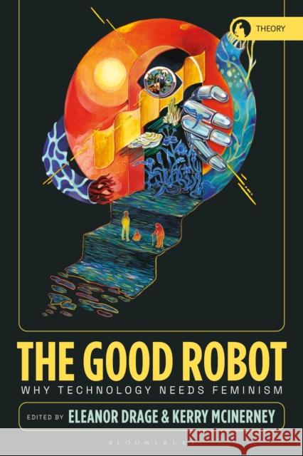 The Good Robot  9781350399969 Bloomsbury Publishing PLC - książka