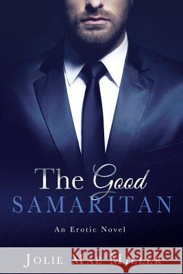 The Good Samaritan Jolie Mae Miller Tiffany Tillman 9780692335444 Jolie Mae Miller - LLC - książka