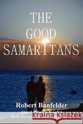 The Good Samaritans Robert Banfelder 9780985948665 Broadwater Books - książka