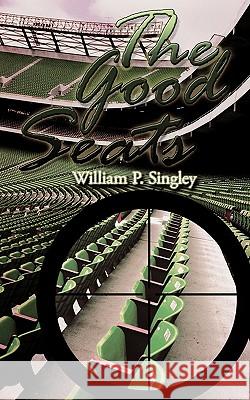 The Good Seats William P. Singley 9781438922218 Authorhouse - książka