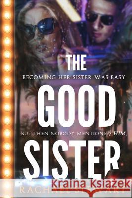 The Good Sister Rachael Stewart 9781724797476 Createspace Independent Publishing Platform - książka
