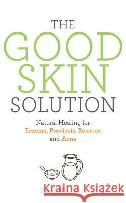 The Good Skin Solution Jones, Shann Nix 9781401954093 Hay House - książka