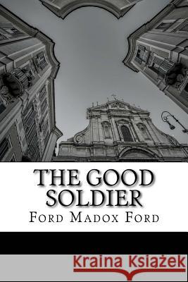 The Good Soldier Ford Madox Ford 9781511591669 Createspace Independent Publishing Platform - książka