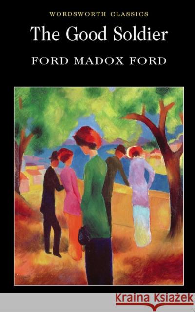 The Good Soldier FORD MADOX FORD 9781840226539 Wordsworth Editions Ltd - książka