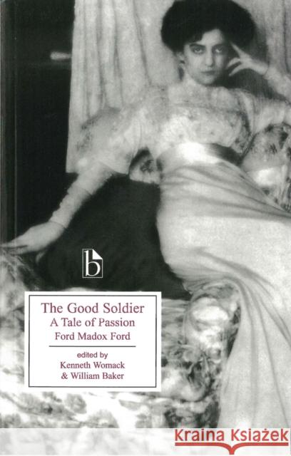The Good Soldier: A Tale of Passion Ford, Ford Madox 9781551113814 BROADVIEW PRESS LTD - książka