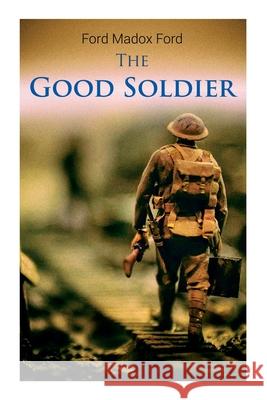 The Good Soldier: Historical Romance Novel Ford Madox Ford 9788027338917 E-Artnow - książka