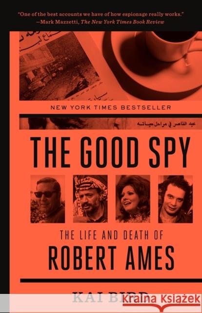 The Good Spy: The Life and Death of Robert Ames Kai Bird 9780307889768 Broadway Books - książka