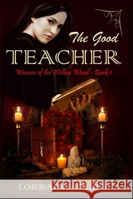 The Good Teacher: Women of the Willow Wood, Book 1 Lorraine Carey 9781087956626 Lorraine Carey - książka