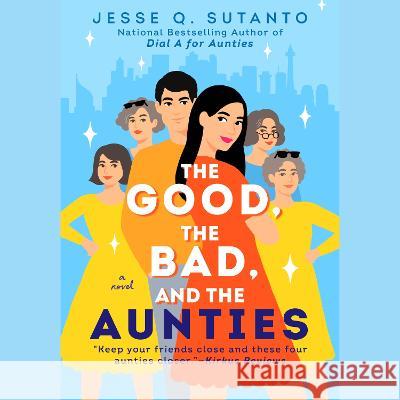 The Good, the Bad, and the Aunties Jesse Q. Sutanto 9780593546215 Berkley Books - książka