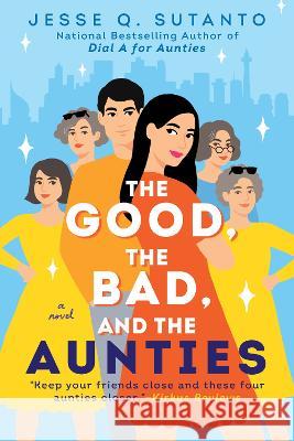 The Good, the Bad, and the Aunties Jesse Q. Sutanto 9780593546222 Berkley Books - książka