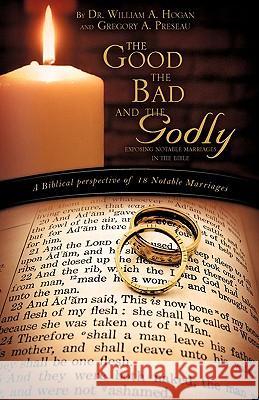 The Good, The Bad And the Godly Preseau, Gregory A. 9781607917793 Xulon Press - książka