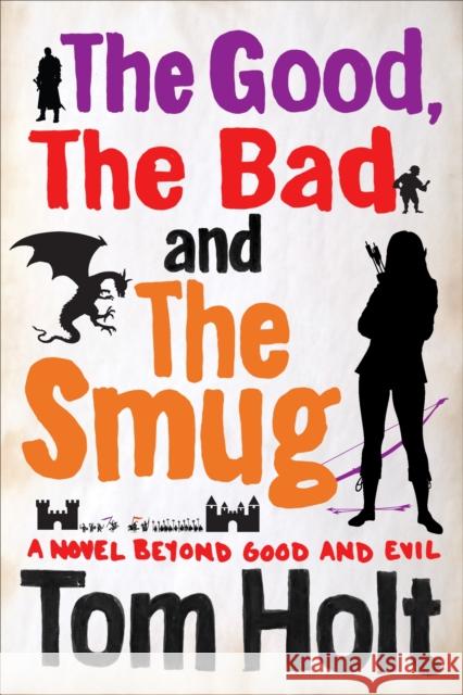 The Good, the Bad and the Smug: YouSpace Book 4 Tom Holt 9780356502557 Little, Brown Book Group - książka