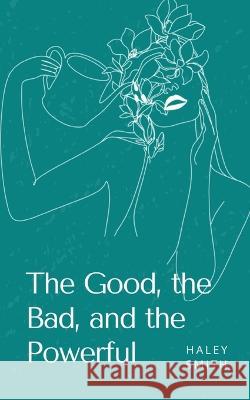 The Good, The Bad, and The Wise Haley Smith   9789357213486 Libresco Feeds Private Limited - książka