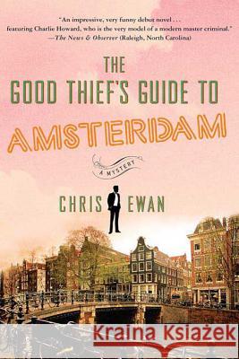 The Good Thief's Guide to Amsterdam Chris Ewan 9780312570828 St. Martin's Griffin - książka