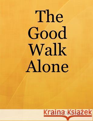 The Good Walk Alone Wolf DeVoon 9781430328599 Lulu.com - książka